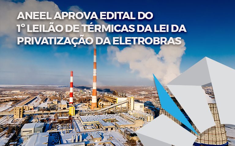 Aneel Aprova Edital Do 1º Leilão De Térmicas Da Lei Da Privatização Da Eletrobras Electra Energy 9128